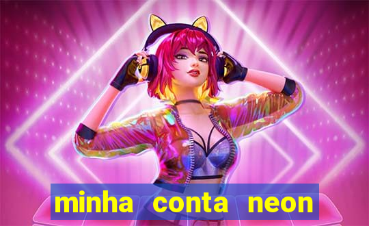 minha conta neon foi bloqueada